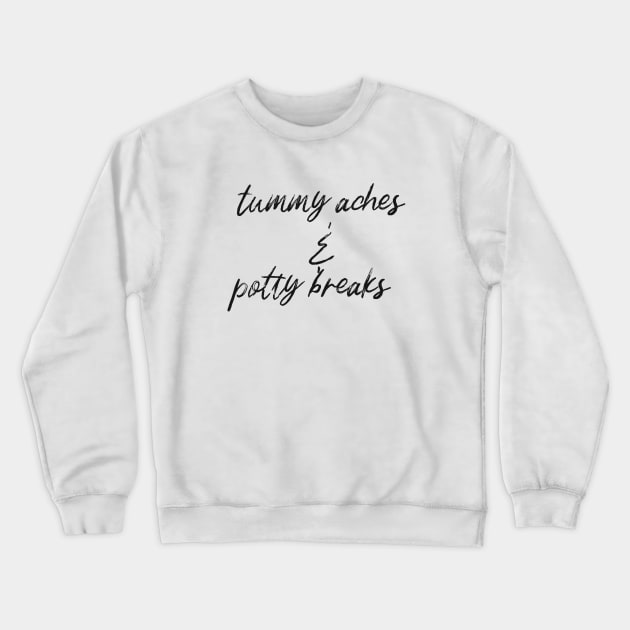 Tummy Aches and Potty Breaks Crewneck Sweatshirt by Invisbillness Apparel